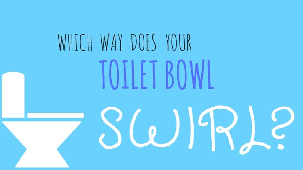 Which way does your toilet bowl swirl 9